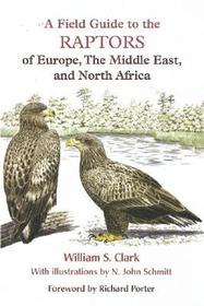 A Field Guide to the Raptors of Europe, the Middle East, and North Africa