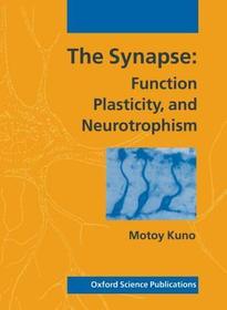 The Synapse: Function, Plasticity, and Neurotrophism