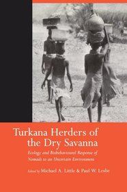 Turkana Herders of the Dry Savanna: Ecology and Biobehavioral Response of Nomads to an Uncertain Environment