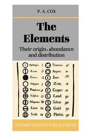 The Elements: Their Origin, Abundance, and Distribution: Their Origin, Abundance and Distribution