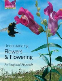 Understanding Flowers and Flowering: An integrated approach