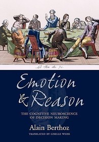 Emotion and Reason: The cognitive neuroscience of decision making