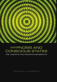Hypnosis and Conscious States: The cognitive neuroscience perspective