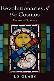 Revolutionaries of the Cosmos: The Astro-Physicists