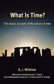What is Time?: The classic account of the nature of time
