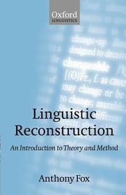 Linguistic Reconstruction: An Introduction to Theory and Method