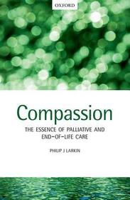 Compassion: The Essence of Palliative and End-of-Life Care