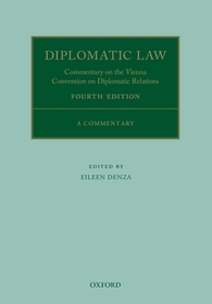 Diplomatic Law 4E: Commentary on the Vienna Convention on Diplomatic Relations