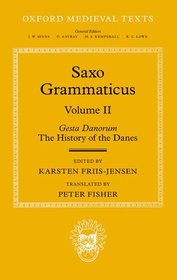 Saxo Grammaticus (Volume II): Gesta Danorum: The History of the Danes