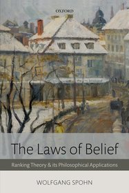 The Laws of Belief: Ranking Theory and Its Philosophical Applications