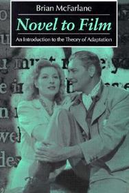 Novel to Film: An Introduction to the Theory of Adaptation