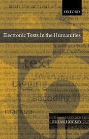 Electronic Texts in the Humanities: Principles and Practice