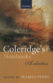 Coleridge's Notebooks: A Selection