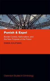 Punish and Expel: Border Control, Nationalism, and the New Purpose of the Prison