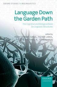 Language Down the Garden Path: The Cognitive and Biological Basis for Linguistic Structures