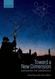 Toward a New Dimension: Exploring the Nanoscale