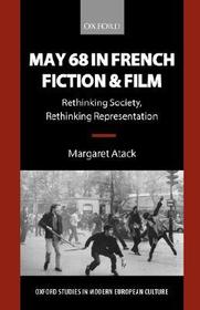 May 68 in French Fiction and Film: Rethinking Society, Rethinking Representation