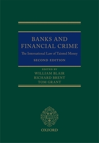 Banks and Financial Crime: The International Law of Tainted Money