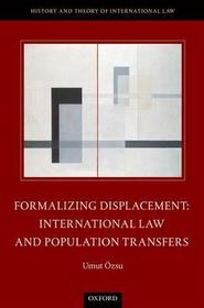 Formalizing Displacement: International Law and Population Transfers