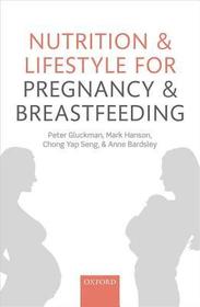 Nutrition and Lifestyle for Pregnancy and Breastfeeding