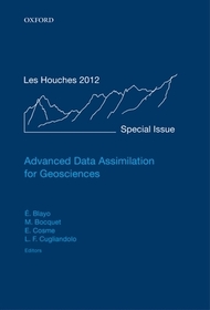Advanced Data Assimilation for Geosciences: Lecture Notes of the Les Houches School of Physics: Special Issue, June 2012