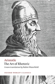 The Art of Rhetoric The Art of Rhetoric