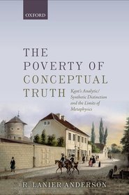 The Poverty of Conceptual Truth: Kant's Analytic/Synthetic Distinction and the Limits of Metaphysics