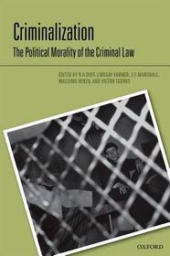 Criminalization: The Political Morality of the Criminal Law