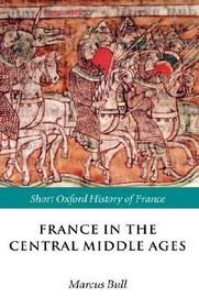 France in the Central Middle Ages: 900-1200