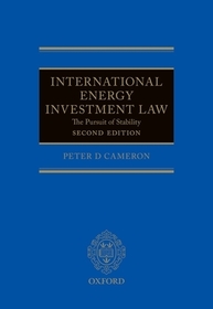 International Energy Investment Law: The Pursuit of Stability International Energy Investment Law: The Pursuit of Stability