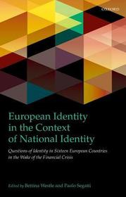 European Identity in the Context of National Identity: Questions of Identity in Sixteen European Countries in the Wake of the Financial Crisis