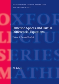 Function Spaces and Partial Differential Equations: Volume 1 - Classical Analysis