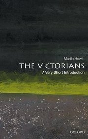 The Victorians: A Very Short Introduction The Victorians: A Very Short Introduction