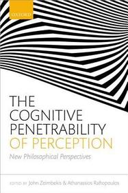 The Cognitive Penetrability of Perception: New Philosophical Perspectives