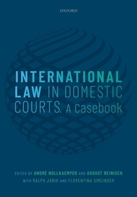 International Law in Domestic Courts: A Casebook