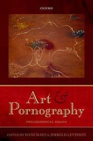 Art and Pornography: Philosophical Essays