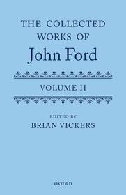 The Complete Works of John Ford: Volume II