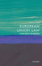 European Union Law: A Very Short Introduction European Union Law: A Very Short Introduction