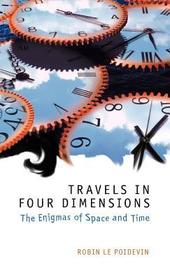 Travels in Four Dimensions: The Enigmas of Space and Time