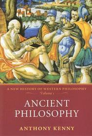 Ancient Philosophy: A New History of Western Philosophy, Volume 1