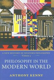 Philosophy in the Modern World: A New History of Western Philosophy, Volume 4