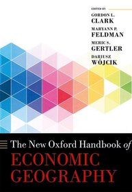 The New Oxford Handbook of Economic Geography The New Oxford Handbook of Economic Geography