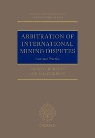 Arbitration of International Mining Disputes: Law and Practice