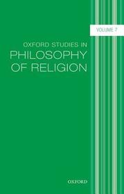 Oxford Studies in Philosophy of Religion, Volume 7