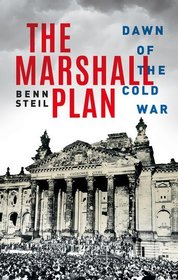 The Marshall Plan: Dawn of the Cold War
