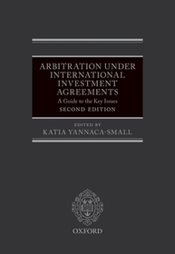 Arbitration Under International Investment Agreements: A Guide to the Key Issues