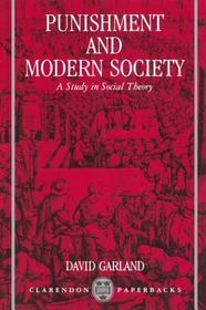 Punishment and Modern Society: A Study in Social Theory