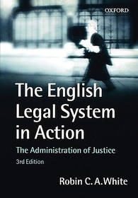 The English Legal System in Action: The Administration of Justice