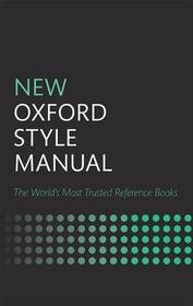 New Oxford Style Manual: The Essential Handbook for all Writers, Editors, and Publishers New Oxford Style Manual: The Essential Handbook for all Writers, Editors, and Publishers