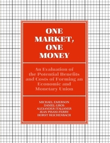 One Market, One Money: An Evaluation of the Potential Benefits and Costs of Forming an Economic and Monetary Union